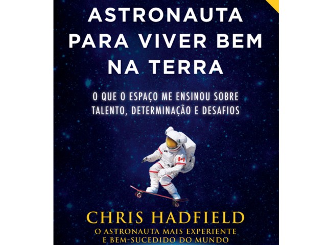 Guia de Um Astronauta para Viver Bem na Terra (Chris Hadfield, ed. Nova Fronteira) Livros